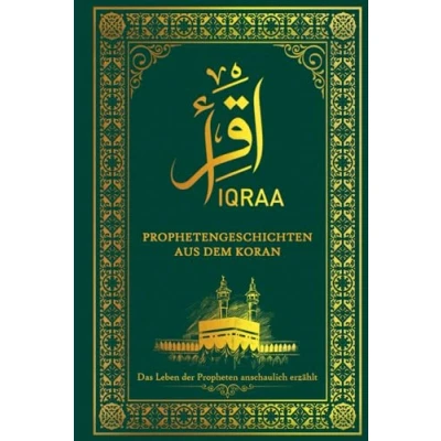 Abbildung von IQRAA: Die Prophetengeschichten aus dem Koran Das Leben der Propheten im Islam anschaulich erzählt (1. Islamische Bücher)