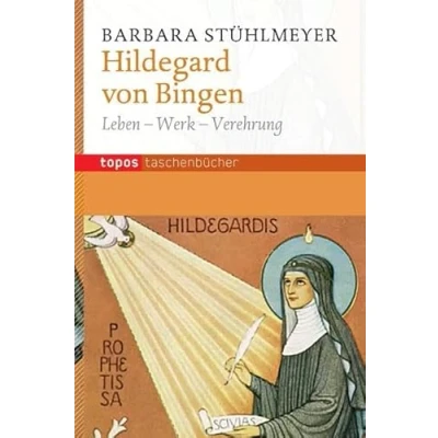 Abbildung von Hildegard von Bingen: Leben Werk Verehrung (Topos Taschenbücher)
