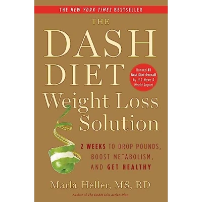 Abbildung von The DASH Diet Weight Loss Solution: 2 Weeks to Drop Pounds, Boost Metabolism, and Get Healthy (A Book)