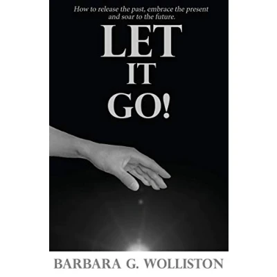 Abbildung von Let It Go: How to release the past, embrace present and soar future.