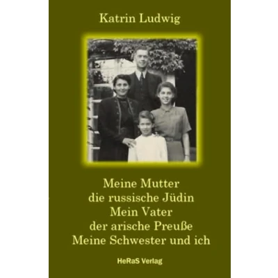 Abbildung von Meine Mutter die russische Jüdin. Mein Vater der arische Preuße. Schwester und ich.
