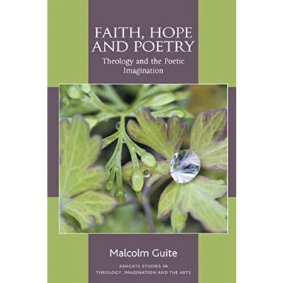 Abbildung von Faith, Hope and Poetry: Theology the Poetic Imagination (Ashgate Studies in Theology, Arts)