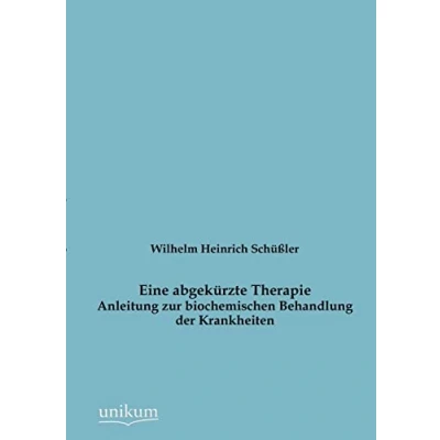Abbildung von Eine abgekürzte Therapie: Anleitung zur biochemischen Behandlung der Krankheiten