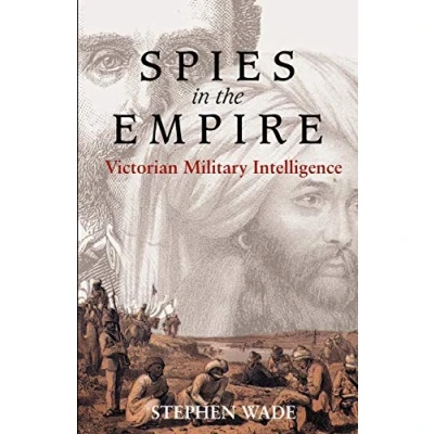 Abbildung von Spies in the Empire: Victorian Military Intelligence (Anthem Nineteenth Century Series) History)