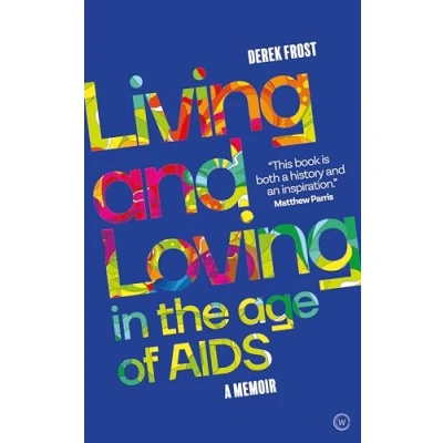 Abbildung von Living and Loving in the Age of AIDS: A memoir