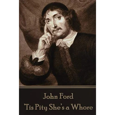 Abbildung von John Ford &#039;Tis Pity She?s a Whore