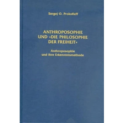 Abbildung von Anthroposophie und &#039;Die Philosophie der Freiheit&#039;: ihre Erkenntnismethode. Die christologische kosmisch menschheitliche Dimension &#039;Philosophie Freiheit&#039;