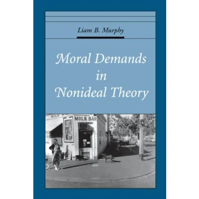 Abbildung von Moral Demands in Nonideal Theory (Oxford Ethics Series)