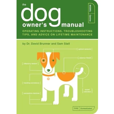 Abbildung von The Dog Owner&#039;s Manual: Operating Instructions, Troubleshooting Tips, and Advice on Lifetime Maintenance (Owner&#039;s Instruction Manual, Band 2)