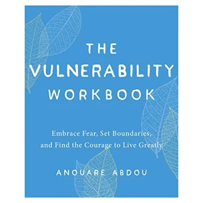 Abbildung von the Vulnerability Workbook: Embrace Fear, Set Boundaries, and Find Courage to Live Greatly