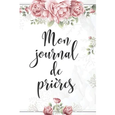 Abbildung von Mon Journal de Prières: Carnet d&#039;étude biblique Livret pour noter ses prières, réflexions sur les Saintes Ecritures, gratitudes et versets la ... avec Dieu Cadeau Religieux Homme Femme