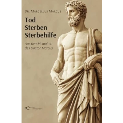 Abbildung von TOD STERBEN STERBEHILFE: Aus den Memoiren des Doctor Marcus (Globus)