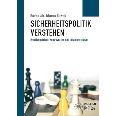 Abbildung von Sicherheitspolitik verstehen: Handlungsfelder, Kontroversen und Lösungsansätze (Politisches Sachbuch)