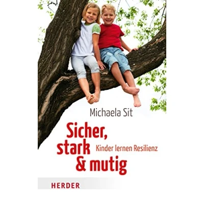 Abbildung von Sicher, stark und mutig: Kinder lernen Resilienz (Herder Spektrum)