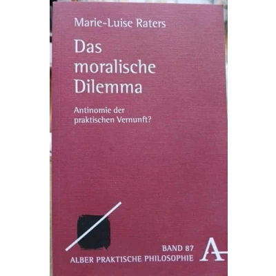 Abbildung von Das moralische Dilemma: Antinomie der praktischen Vernunft? (Praktische Philosophie)