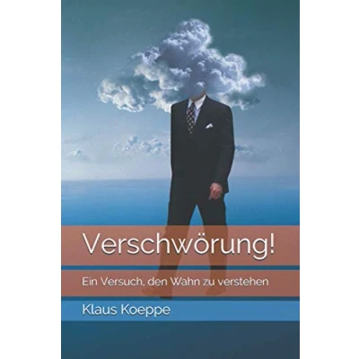 Abbildung von Verschwörung!: Ein Versuch, den Wahn zu verstehen
