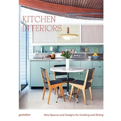 Abbildung von Kitchen Interiors: New Spaces and Designs for Cooking Dining