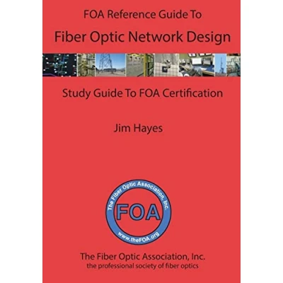 Abbildung von The FOA Reference Guide to Fiber Optic Network Design (FOA Textbooks On Optics, Band 8)