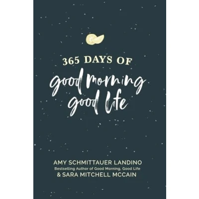 Abbildung von 365 Days of Good Morning, Life: Daily Reflections to Help You Go After the Life Want