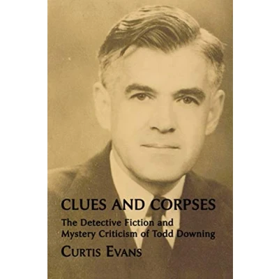 Abbildung von Clues and Corpses: The Detective Fiction Mystery Criticism of Todd Downing