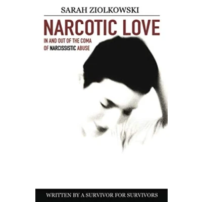Abbildung von Narcotic Love: In and Out of the Coma Narcissistic Abuse
