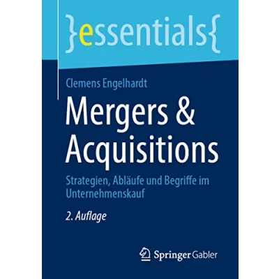 Abbildung von Mergers &amp; Acquisitions: Strategien, Abläufe und Begriffe im Unternehmenskauf (essentials)