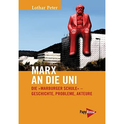 Abbildung von Marx an Die Uni: »Marburger Schule« Geschichte, Probleme, Akteure (Neue Kleine Bibliothek)