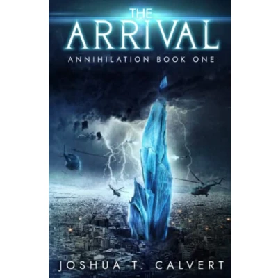 Abbildung von The Arrival: A Military Sci Fi Alien Invasion Series (Annihilation, Band 1)
