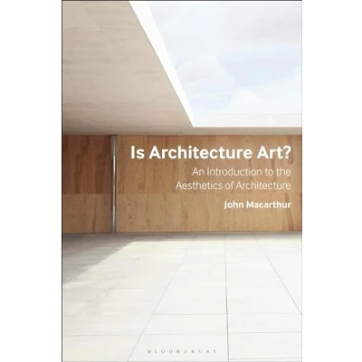 Abbildung von Is Architecture Art?: An Introduction to the Aesthetics of