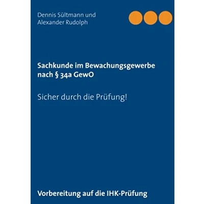 Abbildung von Sachkunde im Bewachungsgewerbe nach § 34a GewO: Sicher durch die Prüfung!