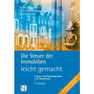 Abbildung von Die Steuer der Immobilien leicht gemacht.: Haus und Grundeigentum im Steuerrecht.: Grundbesitz Steuerrecht (BLAUE SERIE gemacht)