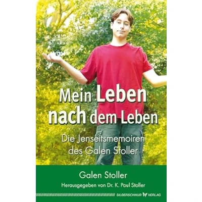 Abbildung von Mein Leben nach dem Leben: Die Jenseitsmemoiren des Galen Stoller