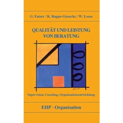 Abbildung von Qualitaet und Leistung von Beratung (Supervision, Coaching, Organisationsentwicklung) (EHP Organisation)