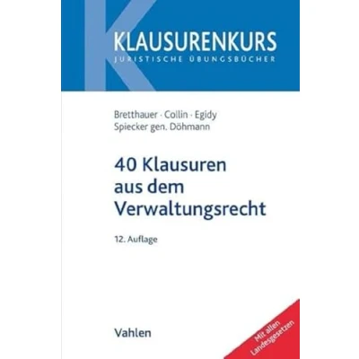 Abbildung von 40 Klausuren aus dem Verwaltungsrecht: Mit allen Landesgesetzen (Klausurenkurs)