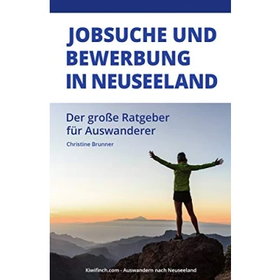 Abbildung von Jobsuche und Bewerbung in Neuseeland: Der große Ratgeber für Auswanderer, Kiwifinch.com Auswandern nach Neuseeland