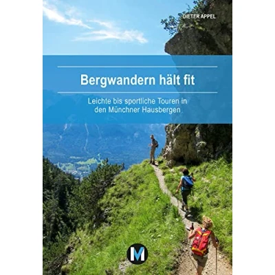 Abbildung von Bergwandern hält fit: Leichte bis sportliche Touren in den Münchner Hausbergen