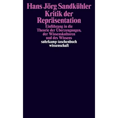Abbildung von Kritik der Repräsentation: Einführung in die Theorie Überzeugungen, Wissenskulturen und des Wissens (suhrkamp taschenbuch wissenschaft)
