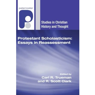Abbildung von Protestant Scholasticism: Essays in Reassessment (Studies Christian History and Thought)
