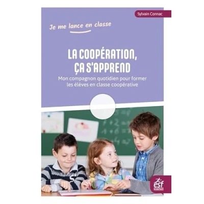Abbildung von La coopération, ça s&#039;apprend: MON COMPAGNON QUOTIDIEN POUR FORMER LES ÉLÈVES EN CLASSE COOPÉRATIVE