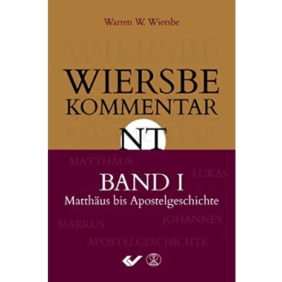 Abbildung von Wiersbe Kommentar zum Neuen Testament, Band 1: Matthäus bis Apostelgeschichte
