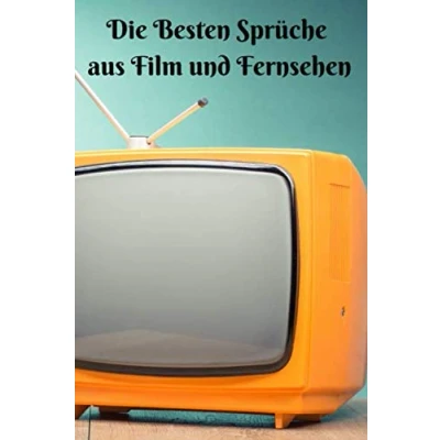 Abbildung von Die Besten Sprüche aus Film und Fernsehen: Notizbuch für 480 schreiben Sie Ihre lieblingssprüche Fernsehen auf. Pro Seite 4 Stück 120 Seiten 6x9&quot;