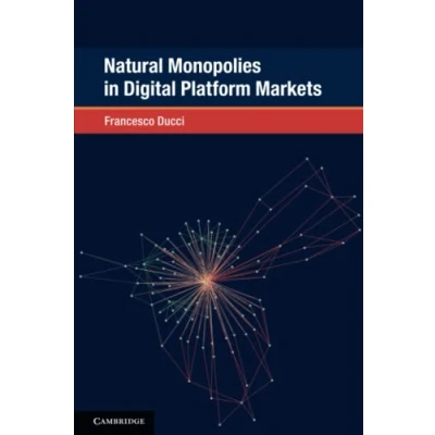 Abbildung von Natural Monopolies in Digital Platform Markets (Global Competition Law and Economics Policy)
