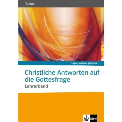 Abbildung von Christliche Antworten auf die Gottesfrage. Katholische Religion: Handreichungen für den Unterricht mit CD ROM ab Klasse 10 (fragen. wissen. glauben.)