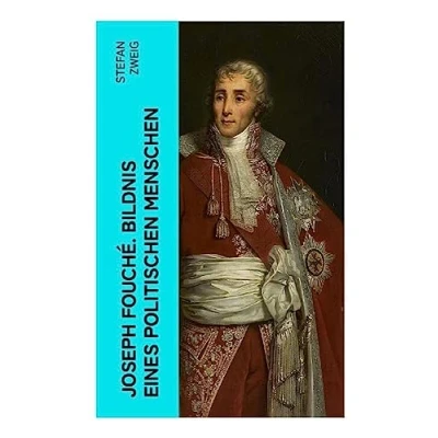 Abbildung von Joseph Fouché. Bildnis eines politischen Menschen (Große Klassiker zum kleinen Preis, Band 207)