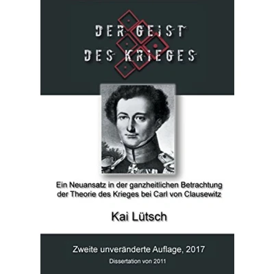 Abbildung von der Geist des Krieges: Ein Neuansatz in ganzheitlichen Betrachtung Theorie Krieges bei Carl von Clausewitz