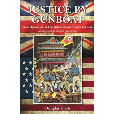 Abbildung von Justice by Gunboat: Warlords and Lawlords: The Making of Modern China Japan