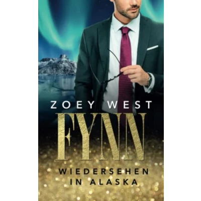 Abbildung von Fynn: Wiedersehen in Alaska: Liebesroman (American Millionaire&#039;s Love Stories, Band 6)