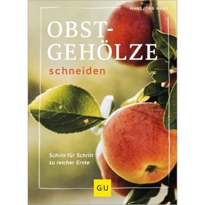 Abbildung von Obstgehölze schneiden: Schritt für zu reicher Ernte (GU Gartenpraxis)