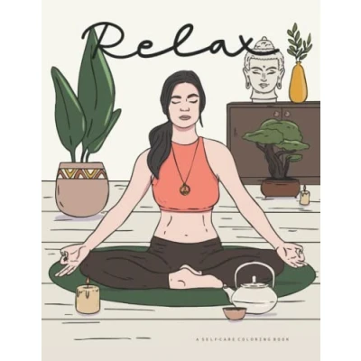 Abbildung von Relax A Self Care Coloring Book: Inspirational Relaxing Love Color Book for Adults. Ways to Yourself and Find Joy in Your Day Life
