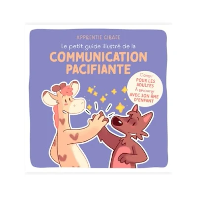 Abbildung von Le petit guide illustré de la communication pacifiante